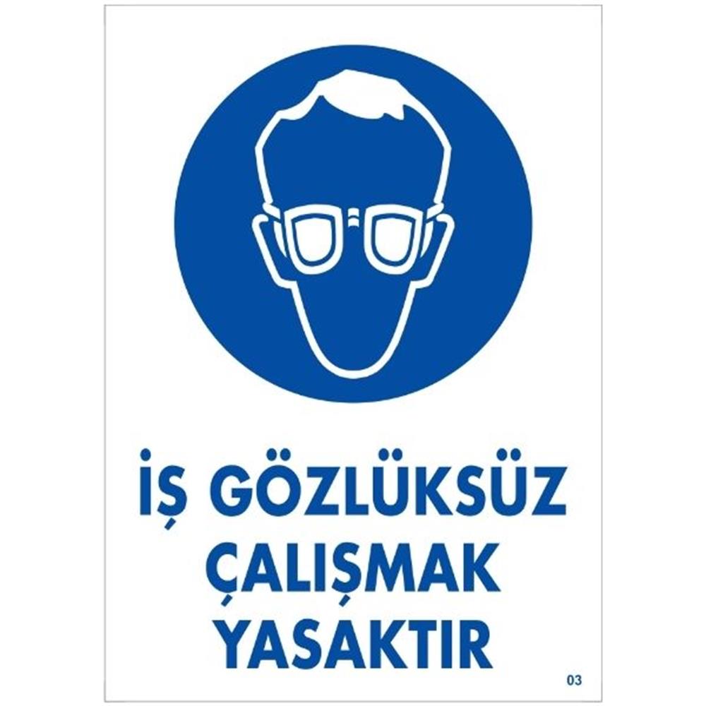İş Gözlüksüz Çalışmak Yasaktır Uyarı LevhasıİSG-03-2535Sİş Gözlüksüz Çalışmak Yasaktır Uyarı Levhası