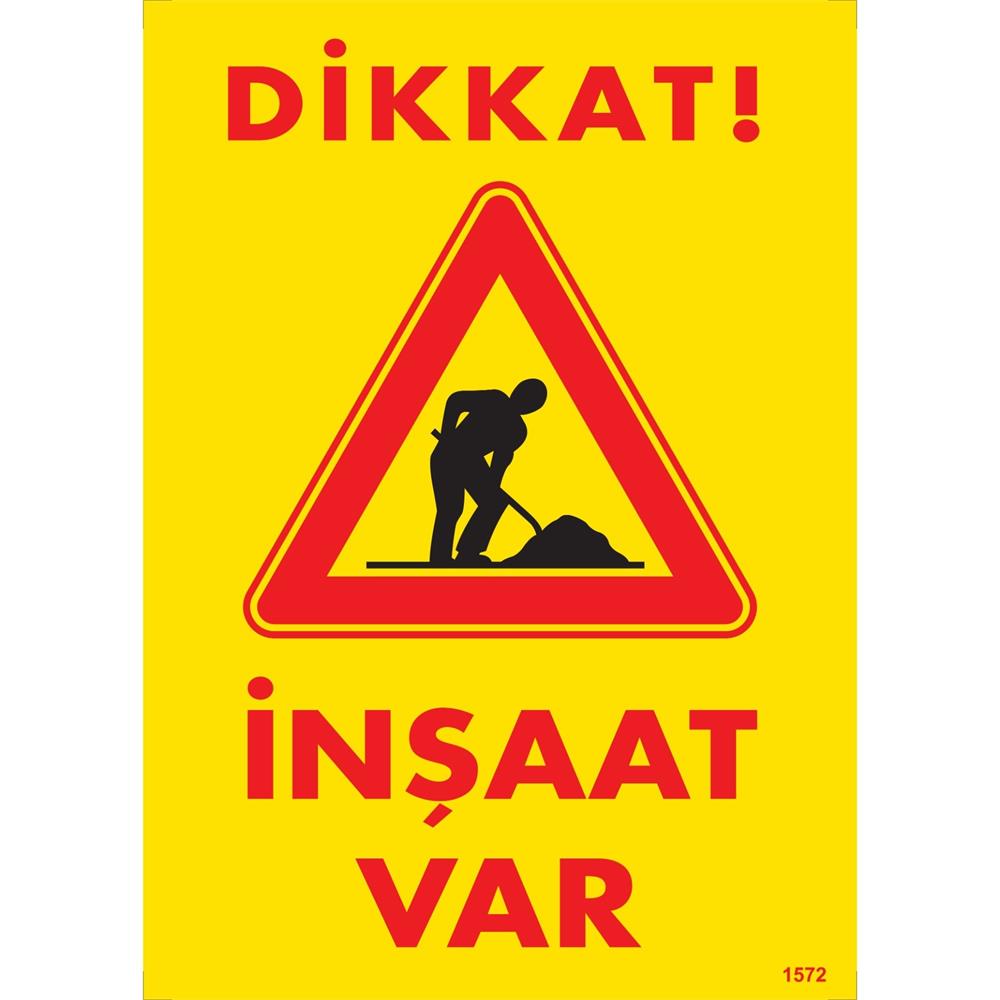 Dikkat İnşaat Var Uyarı Levhası İSG-1572-2535SDikkat İnşaat Var Uyarı Levhası