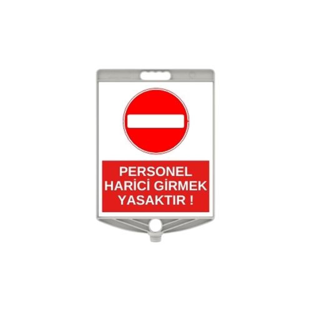 Personel Harici Girmek Yasaktır Plastik Uyarı Levhası