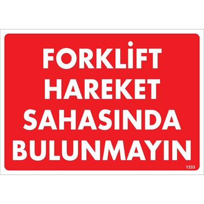 Forklift Hareket Sahasında Bulunmayın Uyarı Levhası İSG-1333-2535SForklift Hareket Sahasında Bulunmayın Uyarı Levhası