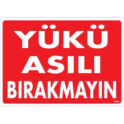 Yükü Asılı Bırakmayın Uyarı Levhası İSG-1368-2535SYükü Asılı Bırakmayın Uyarı Levhası