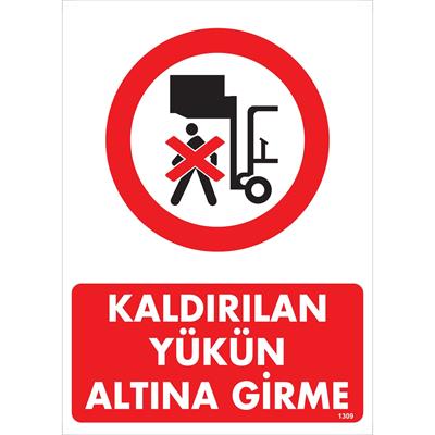 Kaldırılan Yükün Altına Girme Uyarı Levhası İSG-1309-2535SKaldırılan Yükün Altına Girme Uyarı Levhası
