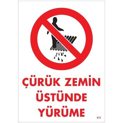 Çürük Zemin Üstünde Yürüme  Uyarı Levhası İSG-472-2535SÇürük Zemin Üstünde Yürüme  Uyarı Levhası