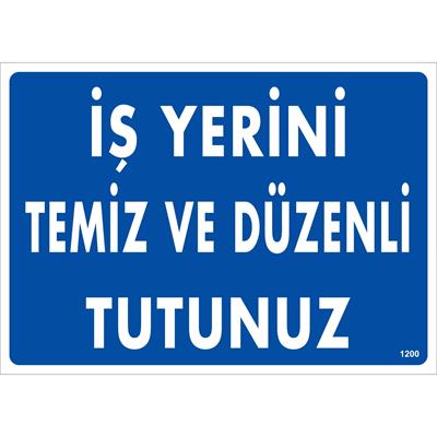 İş Yerini Temiz ve Düzenli Tutunuz Uyarı Levhası İSG-1200-2535Sİş Yerini Temiz ve Düzenli Tutunuz Uyarı Levhası