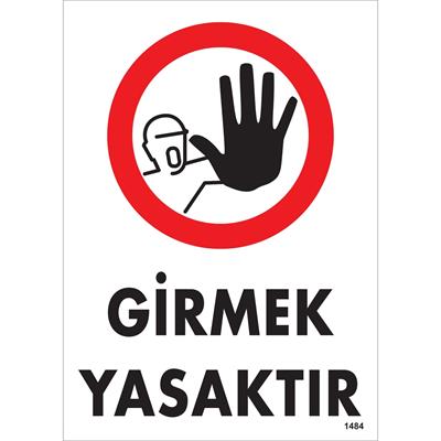  Girmek Yasaktır Uyarı Levhası İSG-1484-2535SGirmek Yasaktır Uyarı Levhası