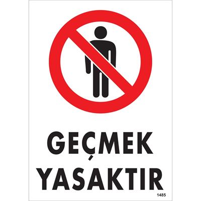 Geçmek Yasaktır Uyarı Levhası İSG-1485-2535SGeçmek Yasaktır Uyarı Levhası