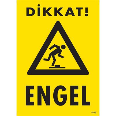 Dikkat Engel Uyarı Levhası İSG-1512-2535SDikkat Engel Uyarı Levhası