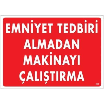 Emniyet Tedbiri Almadan Makinayı Çalıştırma Uyarı LevhasıİSG-210-2535SEmniyet Tedbiri Almadan Makinayı Çalıştırma  Uyarı Levhası