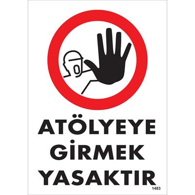 Atölyeye Girmek Yasaktır Uyarı Levhası İSG-1483-2535SAtölyeye Girmek Yasaktır Uyarı Levhası