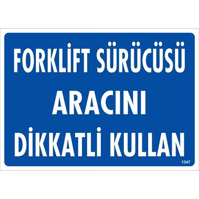 Forklift Sürücüsü Aracını Dikkatli Kullan Uyarı Levhası İSG-1347-2535SForklift Sürücüsü Aracını Dikkatli Kullan Uyarı Levhası