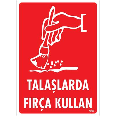 Talaşlarda Fırça Kullan Uyarı Levhası İSG-1260-2535STalaşlarda Fırça Kullan Uyarı Levhası