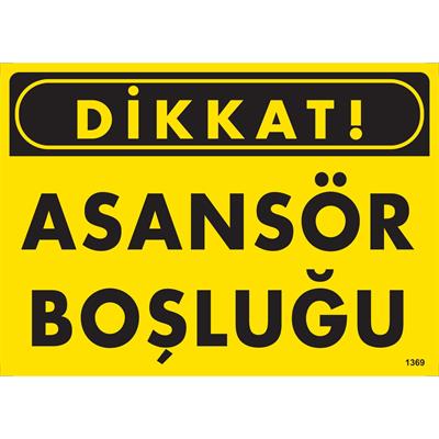 Dikkat Asansör Boşluğu Uyarı Levhası İSG-1369-2535SDikkat Asansör Boşluğu Uyarı Levhası