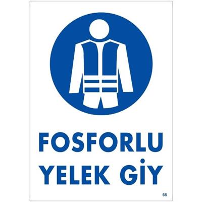 Fosforlu Yelek Giy  Uyarı LevhasıİSG-65-2535SFosforlu Yelek Giy Uyarı Levhası