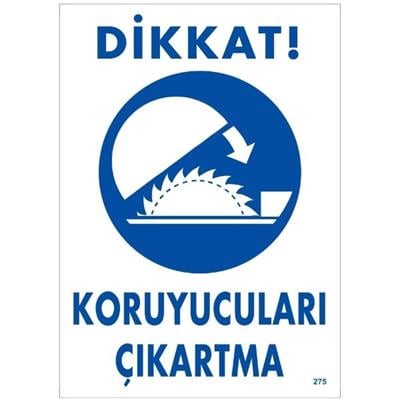 Dikkat Koruyucuları Çıkartma Uyarı LevhasıİSG-275-2535SDikkat Koruyucuları Çıkartma Uyarı Levhası