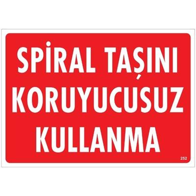 Spiral Taşını Koruyucusuz Kullanma Uyarı LevhasıİSG-252-2535SSpiral Taşını Koruyucusuz Kullanma Uyarı Levhası