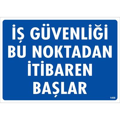 İş Güvenliği Bu Noktadan İtibaren Başlar Uyarı Levhası İSG-1458-2535Sİş Güvenliği Bu Noktadan İtibaren Başlar Uyarı Levhası