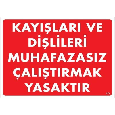 Kayışları Ve Dişlileri Muhafazasız Çalıştırmak Yasaktır Uyarı LevhasıİSG-274-2535SKayışları Ve Dişlileri Muhafazasız Çalıştırmak Yasaktır Uyarı Levhası