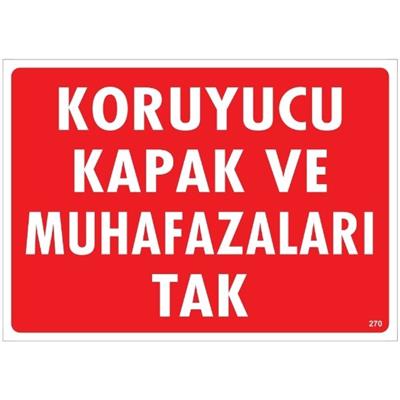 Koruyucu Kapak Ve Muhafazaları Tak Uyarı LevhasıİSG-270-2535SKoruyucu Kapak Ve Muhafazaları Tak   Uyarı Levhası