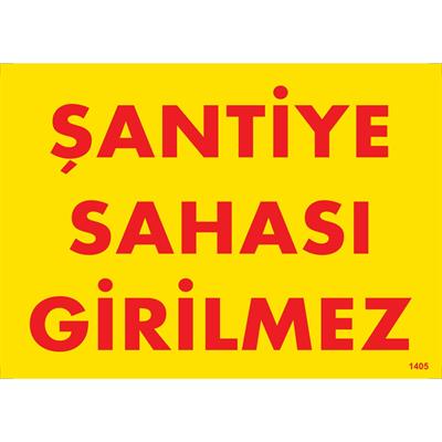 Şantiye Sahası Girilmez Uyarı Levhası İSG-1405-2535SŞantiye Sahası Girilmez Uyarı Levhası