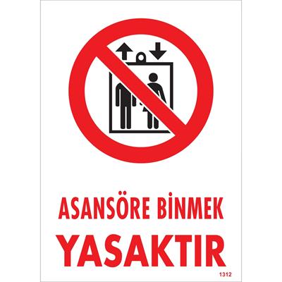 Asansöre Binmek Yasaktır Uyarı Levhası İSG-1312-2535SAsansöre Binmek Yasaktır Uyarı Levhası