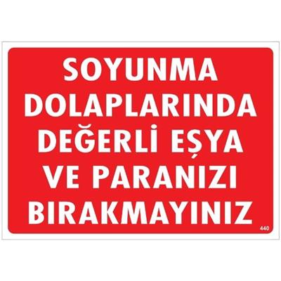 Soyunma Dolaplarında Değerli Eşya ve Paranızı Bırakmayınız Uyarı Levhası İSG-440-2535SSoyunma Dolaplarında Değerli Eşya ve Paranızı Bırakmayınız Uyarı Levhası