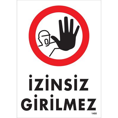 İzinsiz Girilmez Uyarı Levhası İSG-1480-2535Sİzinsiz Girilmez Uyarı Levhası
