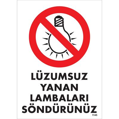 Lüzumsuz Yanan Lambaları Söndürünüz Uyarı Levhası İSG-1145-2535SLüzumsuz Yanan Lambaları Söndürünüz Uyarı Levhası
