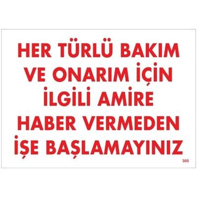 Her Türlü Bakım Ve Onarım İçin İlgili Amire Haber Vermeden İşe Başlamayınız Uyarı LevhasıİSG-305-2535SHer Türlü Bakım Ve Onarım İçin İlgili Amire Haber Vermeden İşe Başlamayınız  Uyarı  Levhası