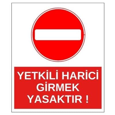 Yetkili Harici Girmek Yasaktır Sticker EtiketUY-STC-1647-30Yetkili Harici Girmek Yasaktır Sticker Yapışkanlı Etiket