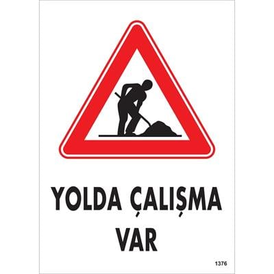Yolda Çalışma Var Uyarı Levhası İSG-1376-2535SYolda Çalışma Var Uyarı Levhası