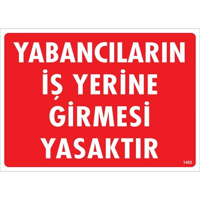 Yabancıların İş Yerine Girmesi Yasaktır Uyarı Levhası İSG-1402-2535SYabancıların İş Yerine Girmesi Yasaktır Uyarı Levhası