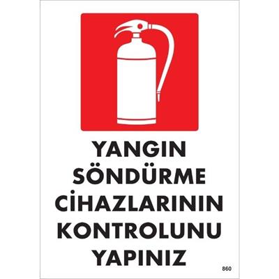 Yangın Söndürme Cihazlarının Kontrolunu Yapınız  Uyarı Levhası İSG-860-2535SYangın Söndürme Cihazlarının Kontrolunu Yapınız  Uyarı Levhası