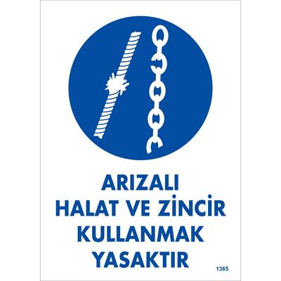 Arızalı Halat ve Zincir Kullanmak Yasaktır Uyarı Levhası İSG-1365-2535SArızalı Halat ve Zincir Kullanmak Yasaktır Uyarı Levhası