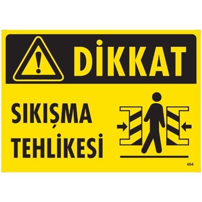 Dikkat Sıkışma Tehlikesi Uyarı LevhasıİSG-464-2535SDikkat Sıkışma Tehlikesi Uyarı Levhası
