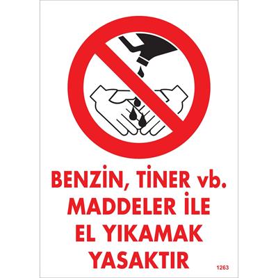 Benzin, Tiner vb. Maddeler İle El Yıkamak Yasaktır Uyarı Levhası İSG-1263-2535SBenzin, Tiner vb. Maddeler İle El Yıkamak Yasaktır Uyarı Levhası