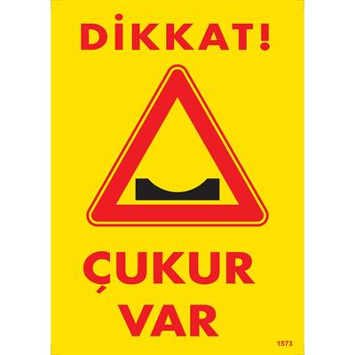 Dikkat Çukur Var Uyarı Levhası İSG-1573-2535SDikkat Çukur Var Uyarı Levhası