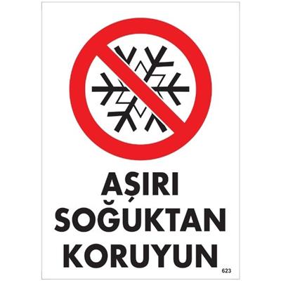 Aşırı Soğuktan Koruyun Uyarı Levhası İSG-623-2535SAşırı Soğuktan Koruyun Uyarı Levhası