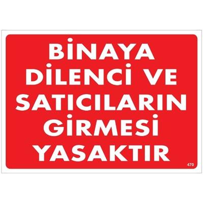 Binaya Dilenci ve Satıcıların Girmesi Yasaktır Uyarı Levhası İSG-470-2535SBinaya Dilenci ve Satıcıların Girmesi Yasaktır Uyarı Levhası