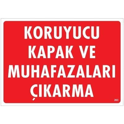 Koruyucu Kapak Ve Muhafazaları Çıkarma Uyarı LevhasıİSG-263-2535SKoruyucu Kapak Ve Muhafazaları Çıkarma  Uyarı Levhası