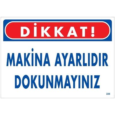 Dikkat Makina Ayarlıdır Dokunmayınız  Uyarı LevhasıİSG-226-2535SDikkat Makina Ayarlıdır Dokunmayınız  Uyarı Levhası