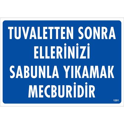 Tuvaletten Sonra Ellerinizi Sabunla Yıkamak Mecburidir Uyarı Levhası İSG-1201-2535STuvaletten Sonra Ellerinizi Sabunla Yıkamak Mecburidir Uyarı Levhası