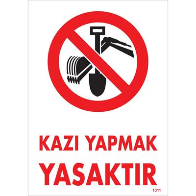 Kazı Yapmak Yasaktır Uyarı Levhası İSG-1311-2535SKazı Yapmak Yasaktır Uyarı Levhası