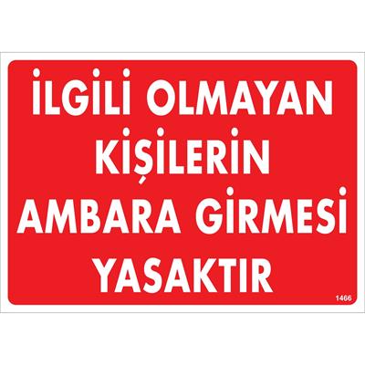İlgili Olmayan Kişilerin Ambara Girmesi Yasaktır Uyarı Levhası İSG-1466-2535Sİlgili Olmayan Kişilerin Ambara Girmesi Yasaktır Uyarı Levhası