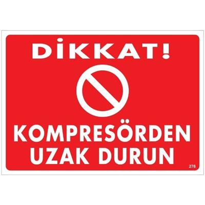 Dikkat Kompresörden Uzak Durun  Uyarı LevhasıİSG-276-2535SDikkat Kompresörden Uzak Durun  Uyarı Levhası