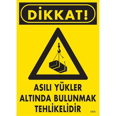 Asılı Yükler Altında Bulunmak Tehlikelidir Uyarı Levhası İSG-1373-2535SAsılı Yükler Altında Bulunmak Tehlikelidir Uyarı Levhası