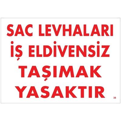 Sac Levhaları İş Eldivensiz Taşımak Yasaktır Uyarı LevhasıİSG-38-2535SSac Levhaları İş Eldivensiz Taşımak Yasaktır Uyarı Levhası