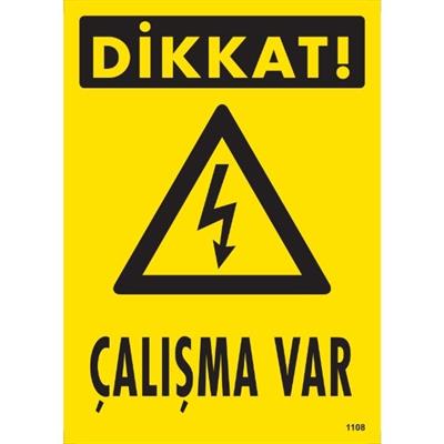 Dikkat Çalışma Var Uyarı LevhasıİSG-1108-2535SDikkat Çalışma Var Uyarı Levhası
