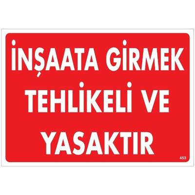 İnşaata Girmek Tehlikeli Ve Yasaktır Uyarı LevhasıİSG-453-2535Sİnşaata Girmek Tehlikeli Ve Yasaktır Uyarı Levhası