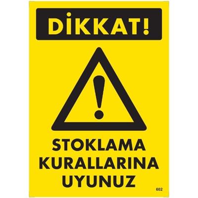 Dikkat Stoklama Kurallarına Uyunuz Uyarı LevhasıİSG-602-2535SDikkat Stoklama Kurallarına Uyunuz Uyarı Levhası