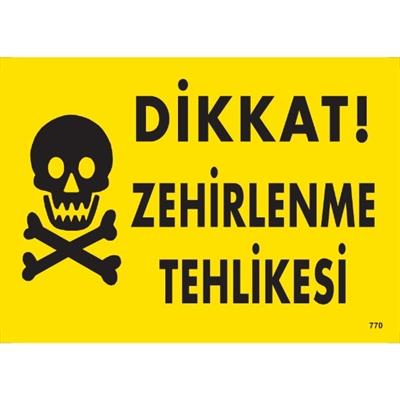 Dikkat  Zehirlenme Tehlikesi Uyarı LevhasıİSG-770-2535SDikkat  Zehirlenme Tehlikesi Uyarı Levhası